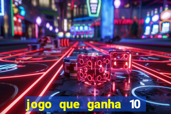 jogo que ganha 10 reais ao se cadastrar